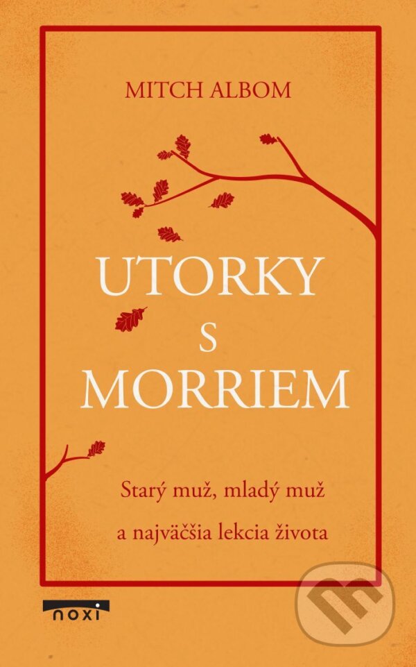 E-kniha: Utorky s Morriem (Mitch Albom). NOXI, 2025 E-kniha: Utorky s Morriem (Mitch Albom). NOXI, 2025