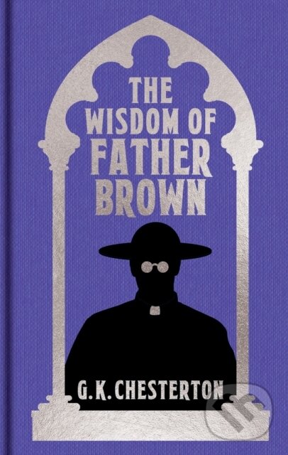 Kniha: The Wisdom of Father Brown (G. K. Chesterton). Arcturus, 2026 Kniha: The Wisdom of Father Brown (G. K. Chesterton). Arcturus, 2026