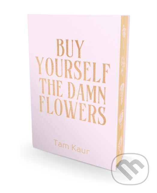Kniha: Buy Yourself the Damn Flowers (Tam Kaur). Bonnier Books, 2026 Kniha: Buy Yourself the Damn Flowers (Tam Kaur). Bonnier Books, 2026