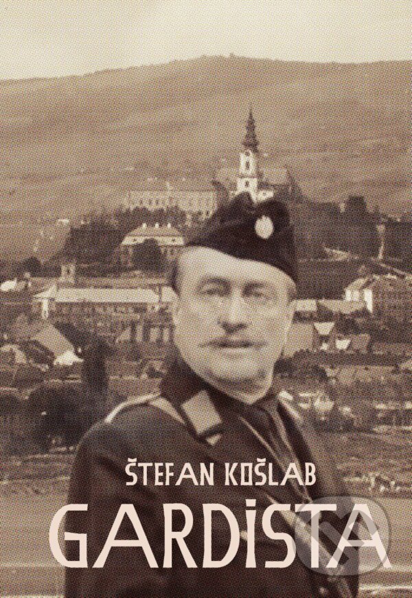 E-kniha: Gardista (Štefan Košlab). Dixit, 2025 E-kniha: Gardista (Štefan Košlab). Dixit, 2025