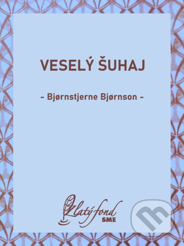 E-kniha: Veselý šuhaj (Bj?rnstjerne Bj?rnson). Petit Press, 2025 E-kniha: Veselý šuhaj (Bj?rnstjerne Bj?rnson). Petit Press, 2025