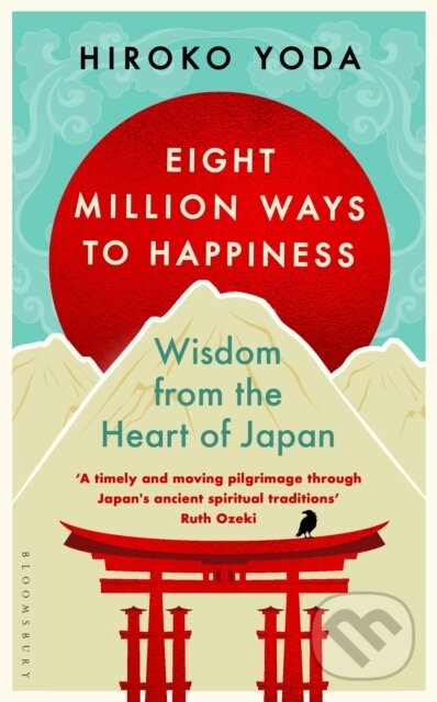 Kniha: Eight Million Ways to Happiness (Hiroko Yoda). Bloomsbury, 2026 Kniha: Eight Million Ways to Happiness (Hiroko Yoda). Bloomsbury, 2026