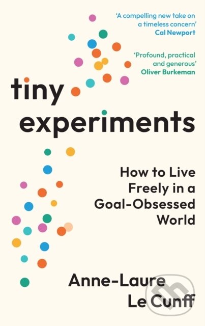 Kniha: Tiny Experiments (Anne-Laure Le Cunff). Profile Books, 2026 Kniha: Tiny Experiments (Anne-Laure Le Cunff). Profile Books, 2026