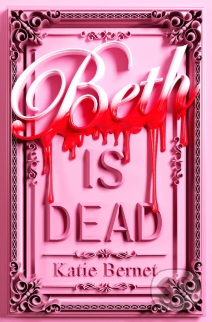 Kniha: Beth is Dead (Katie Bernet). Scholastic, 2026 Kniha: Beth is Dead (Katie Bernet). Scholastic, 2026