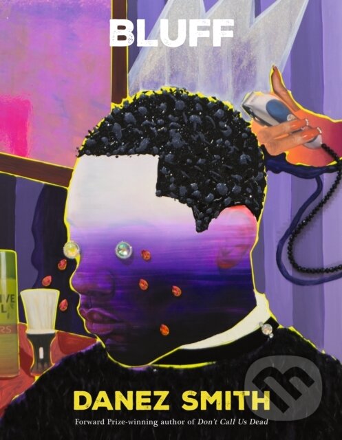 Kniha: Bluff (Danez Smith). Chatto and Windus, 2024 Kniha: Bluff (Danez Smith). Chatto and Windus, 2024