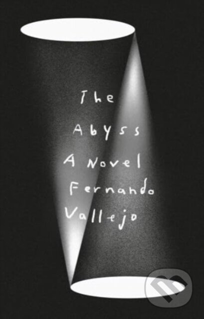 Kniha: The Abyss - A Novel (Fernando Vallejo). , 1900 Kniha: The Abyss - A Novel (Fernando Vallejo). , 1900