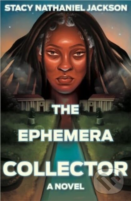 Kniha: The Ephemera Collector - A Novel (Stacy Nathaniel Jackson). , 1900 Kniha: The Ephemera Collector - A Novel (Stacy Nathaniel Jackson). , 1900