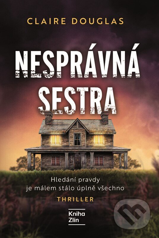 Kniha: Nesprávná sestra (Claire Douglas). Kniha Zlín, 2026 Kniha: Nesprávná sestra (Claire Douglas). Kniha Zlín, 2026