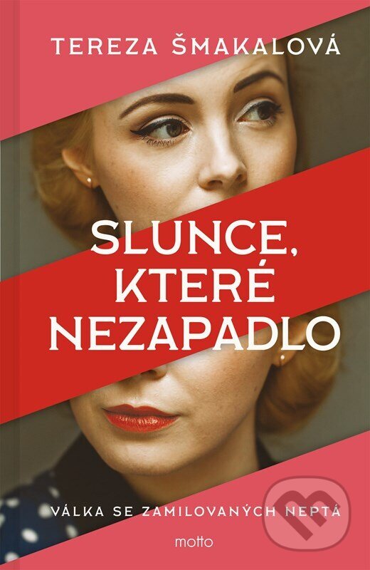 Kniha: Slunce, které nezapadlo (Tereza Šmakalová). Motto, 2026 Kniha: Slunce, které nezapadlo (Tereza Šmakalová). Motto, 2026