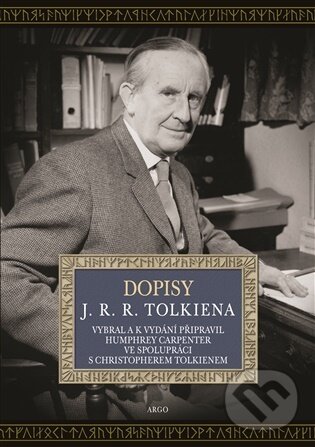 E-kniha: Dopisy J. R. R. Tolkiena (J. R. R. Tolkien). Argo, 2025 E-kniha: Dopisy J. R. R. Tolkiena (J. R. R. Tolkien). Argo, 2025