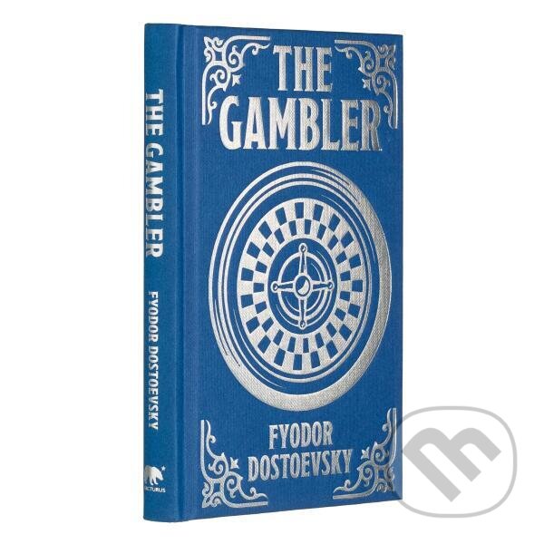 Kniha: The Gambler (Fjodor Michajlovič Dostojevskij). Arcturus, 2024 Kniha: The Gambler (Fjodor Michajlovič Dostojevskij). Arcturus, 2024