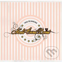 Hudobné CD: Trio de Janeiro: Malá černá domů (Indies Happy Trails). Indies Happy Trails, 2008 Hudobné CD: Trio de Janeiro: Malá černá domů (Indies Happy Trails). Indies Happy Trails, 2008