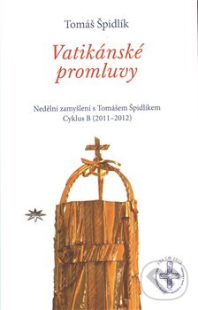 Kniha: Vatikánské promluvy: cyklus B (2011–2012) (Tomáš Špidlík). Refugium Velehrad-Roma, 2011 Kniha: Vatikánské promluvy: cyklus B (2011–2012) (Tomáš Špidlík). Refugium Velehrad-Roma, 2011
