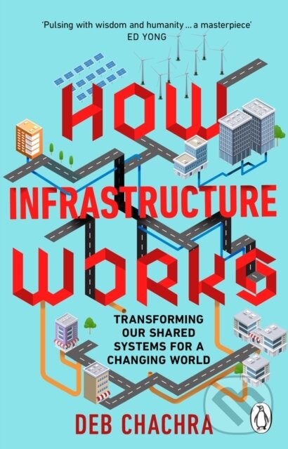 Kniha: How Infrastructure Works (Deb Chachra). Transworld, 2025 Kniha: How Infrastructure Works (Deb Chachra). Transworld, 2025