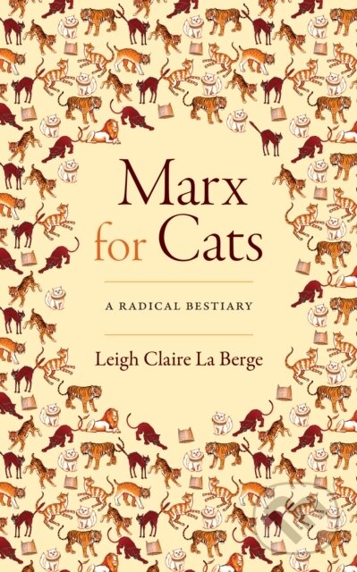 Kniha: Marx for Cats (Leigh Claire La Berge). Duke University, 2023 Kniha: Marx for Cats (Leigh Claire La Berge). Duke University, 2023