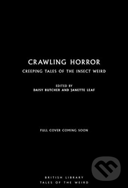 Kniha: Crawling Horror (Daisy Butcher a Janette Leaf). British Library, 2021 Kniha: Crawling Horror (Daisy Butcher a Janette Leaf). British Library, 2021