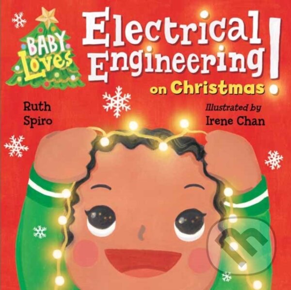 Kniha: Baby Loves Electrical Engineering on Christmas! (Irene Chan a Ruth Spiro). , 2021 Kniha: Baby Loves Electrical Engineering on Christmas! (Irene Chan a Ruth Spiro). , 2021