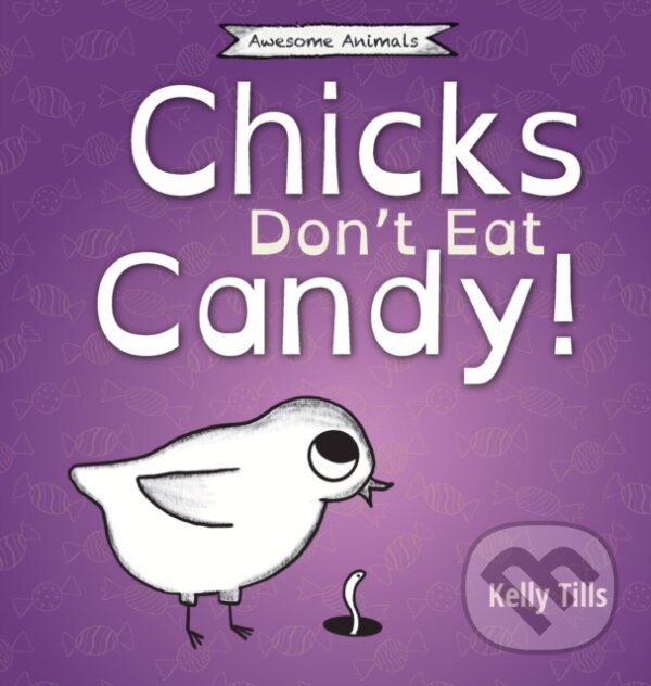 Kniha: Chicks Don't Eat Candy (Kelly Tills). , 2022 Kniha: Chicks Don't Eat Candy (Kelly Tills). , 2022