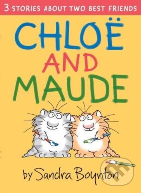Kniha: Chloe and Maude (Sandra Boynton). , 2024 Kniha: Chloe and Maude (Sandra Boynton). , 2024