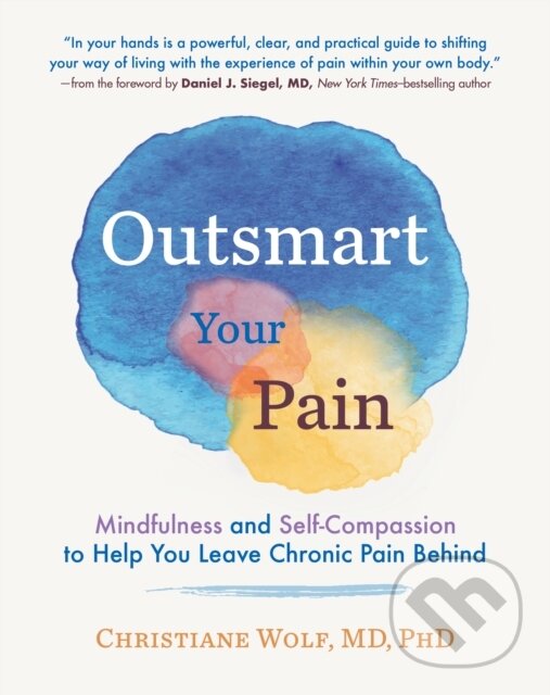 Kniha: Outsmart Your Pain (Christiane Wolf). Experiment, 2021 Kniha: Outsmart Your Pain (Christiane Wolf). Experiment, 2021