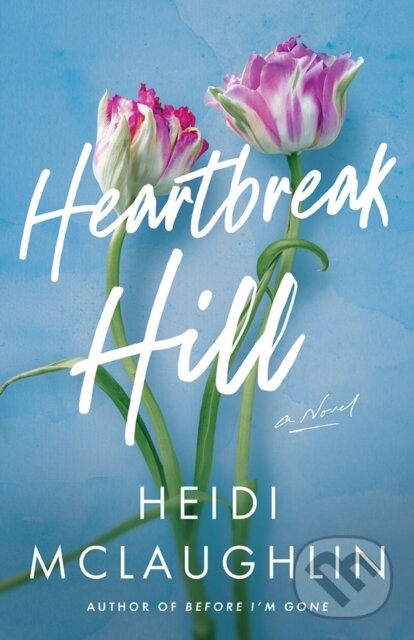 Kniha: Heartbreak Hill (Heidi McLaughlin). , 2024 Kniha: Heartbreak Hill (Heidi McLaughlin). , 2024