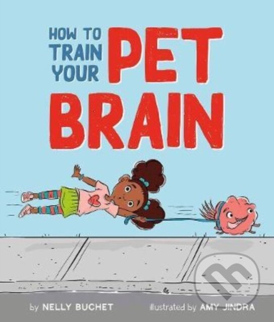 Kniha: How to Train Your Pet Brain (Nelly Buchet). , 2022 Kniha: How to Train Your Pet Brain (Nelly Buchet). , 2022