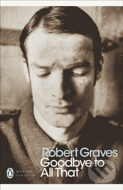 Kniha: Goodbye to All That (Robert Graves). Penguin Books, 2000 Kniha: Goodbye to All That (Robert Graves). Penguin Books, 2000
