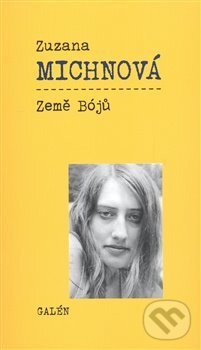 Kniha: Země Bójů (Zuzana Michnová). Galén, 2008 Kniha: Země Bójů (Zuzana Michnová). Galén, 2008