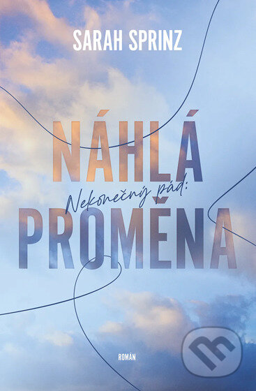 E-kniha: Nekonečný pád: Náhlá proměna (Sarah Sprinz). Red, 2025 E-kniha: Nekonečný pád: Náhlá proměna (Sarah Sprinz). Red, 2025