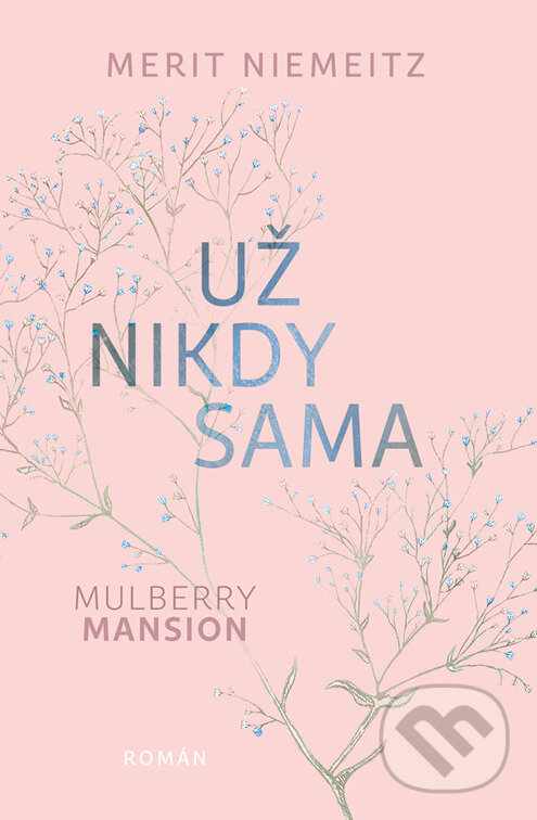 E-kniha: Už nikdy sama (Merit Niemeitz). Red, 2025 E-kniha: Už nikdy sama (Merit Niemeitz). Red, 2025