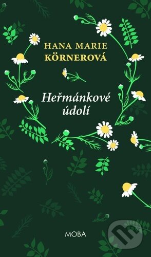 Kniha: Heřmánkové údolí (Hana Marie Körnerová). Moba, 2026 Kniha: Heřmánkové údolí (Hana Marie Körnerová). Moba, 2026