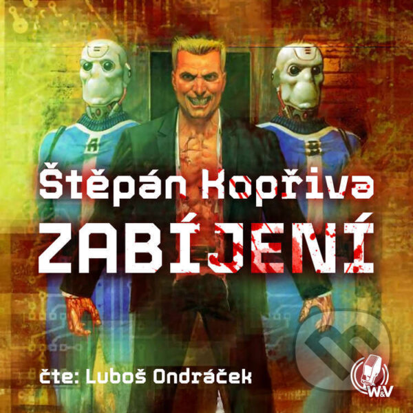 Audiokniha: Zabíjení (Štěpán Kopřiva). Walker & Volf - audio vydavatelství, 2026 Audiokniha: Zabíjení (Štěpán Kopřiva). Walker & Volf - audio vydavatelství, 2026