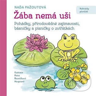 Kniha: Žába nemá uši (Naďa Pažoutová). Klíček, 2026 Kniha: Žába nemá uši (Naďa Pažoutová). Klíček, 2026