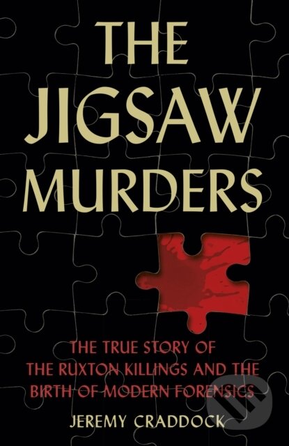 Kniha: The Jigsaw Murders (Jeremy Craddock). The History Press, 2022 Kniha: The Jigsaw Murders (Jeremy Craddock). The History Press, 2022
