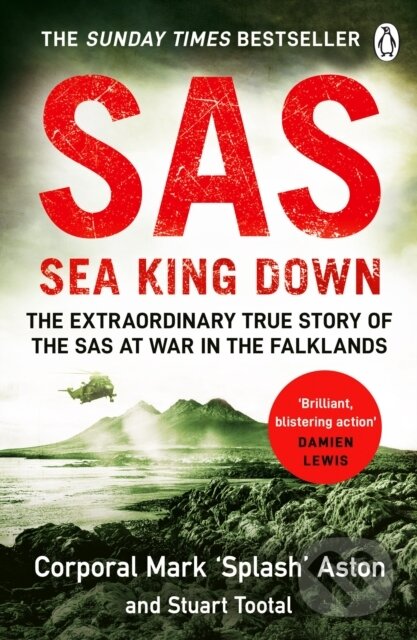 Kniha: SAS: Sea King Down (Mark Aston a Stuart Tootal). Penguin Books, 2022 Kniha: SAS: Sea King Down (Mark Aston a Stuart Tootal). Penguin Books, 2022