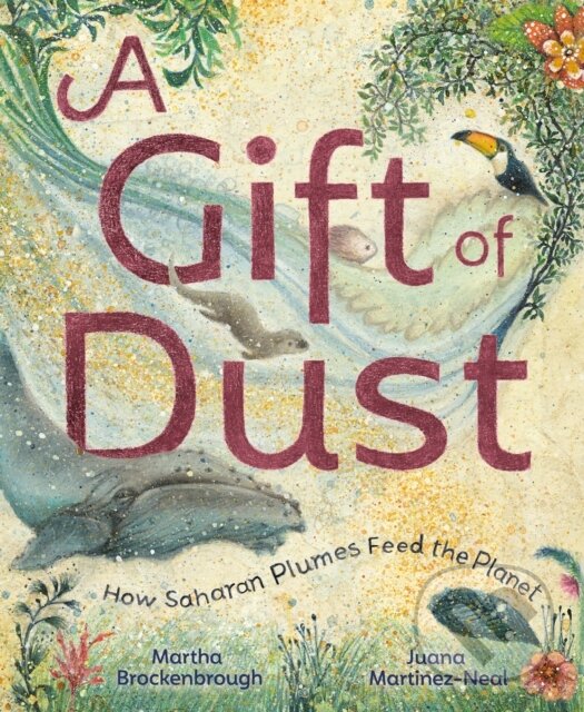 Kniha: A Gift of Dust (Juana Martinez-Neal a Martha Brockenbrough). Random House, 2025 Kniha: A Gift of Dust (Juana Martinez-Neal a Martha Brockenbrough). Random House, 2025