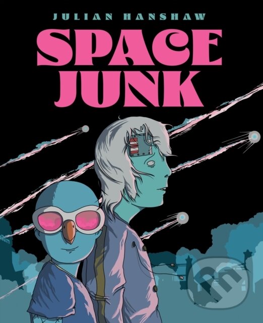 Kniha: Space Junk (Julian Hanshaw). Top Shelf Productions, 2024 Kniha: Space Junk (Julian Hanshaw). Top Shelf Productions, 2024