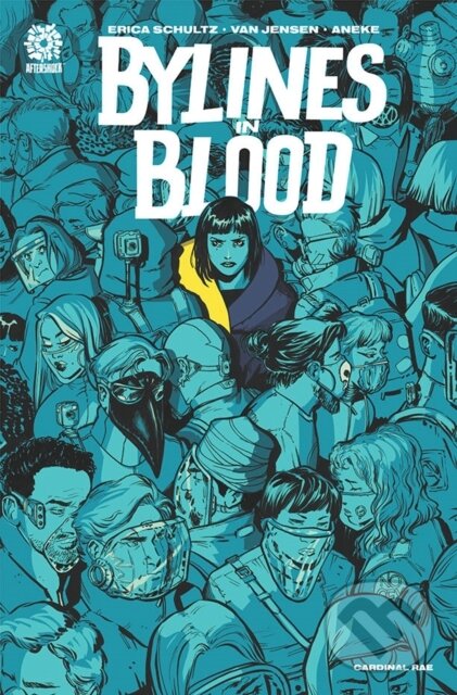 Kniha: BYLINES IN BLOOD (Erica Schultz, Mike Marts a Van Jensen). Aftershock Comics, 2022 Kniha: BYLINES IN BLOOD (Erica Schultz, Mike Marts a Van Jensen). Aftershock Comics, 2022