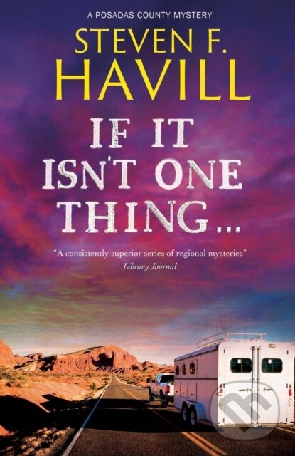 Kniha: If It Isn't One Thing . . . (Steven F. Havill). Severn House, 2026 Kniha: If It Isn't One Thing . . . (Steven F. Havill). Severn House, 2026