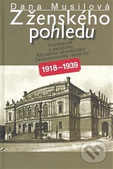 Kniha: Z ženského pohledu (Dana Musilová). Pavel Ševčík - VEDUTA, 2008 Kniha: Z ženského pohledu (Dana Musilová). Pavel Ševčík - VEDUTA, 2008