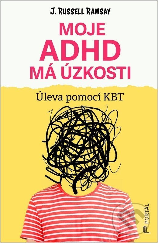 Kniha: Moje ADHD má úzkosti (Russell Ramsay). Portál, 2026 Kniha: Moje ADHD má úzkosti (Russell Ramsay). Portál, 2026