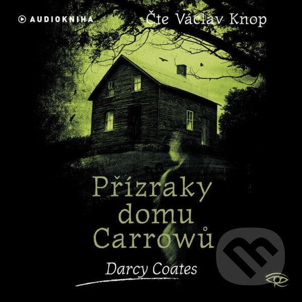 Audiokniha: Přízraky domu Carrowů (Darcy Coates). Kanopa, 2026 Audiokniha: Přízraky domu Carrowů (Darcy Coates). Kanopa, 2026