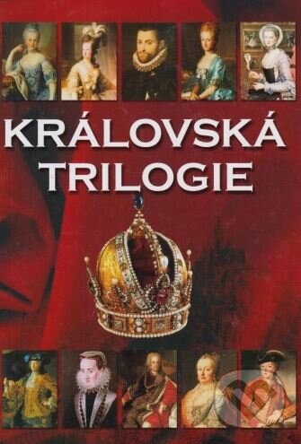 Kniha: Královská trilogie (Jaroslav Čechura). Ottovo nakladatelství, 2016 Kniha: Královská trilogie (Jaroslav Čechura). Ottovo nakladatelství, 2016