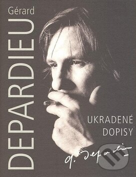 Kniha: Ukradené dopisy (Gérard Depardieu). XYZ, 2007 Kniha: Ukradené dopisy (Gérard Depardieu). XYZ, 2007
