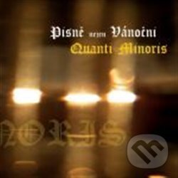 Hudební CD: Quanti minoris: Písně nejen vánoční (Indies Scope). Indies Scope, 2011 Hudební CD: Quanti minoris: Písně nejen vánoční (Indies Scope). Indies Scope, 2011