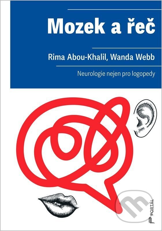 Kniha: Mozek a řeč (Rima Abou-Khalil a Wanda Webb). Portál, 2026 Kniha: Mozek a řeč (Rima Abou-Khalil a Wanda Webb). Portál, 2026