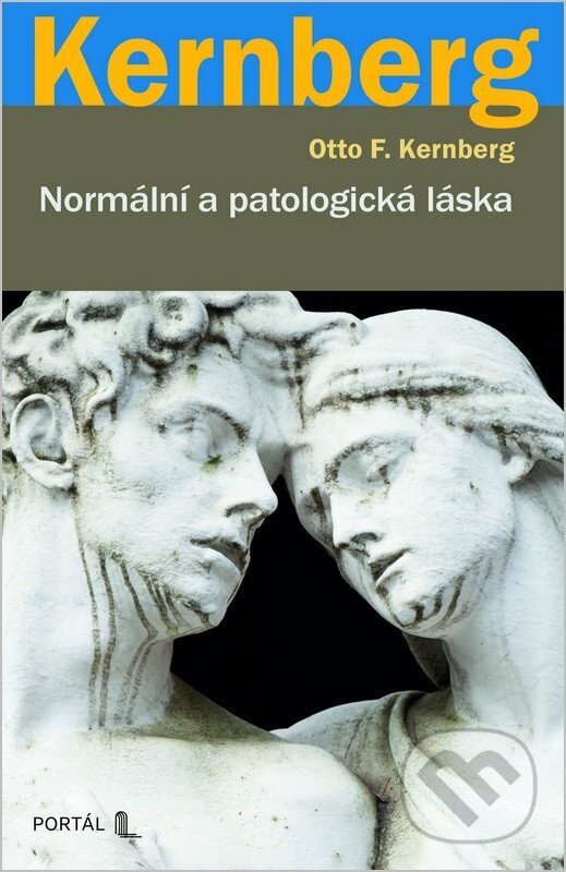 Kniha: Normální a patologická láska (Otto F. Kernberg). Portál, 2026 Kniha: Normální a patologická láska (Otto F. Kernberg). Portál, 2026