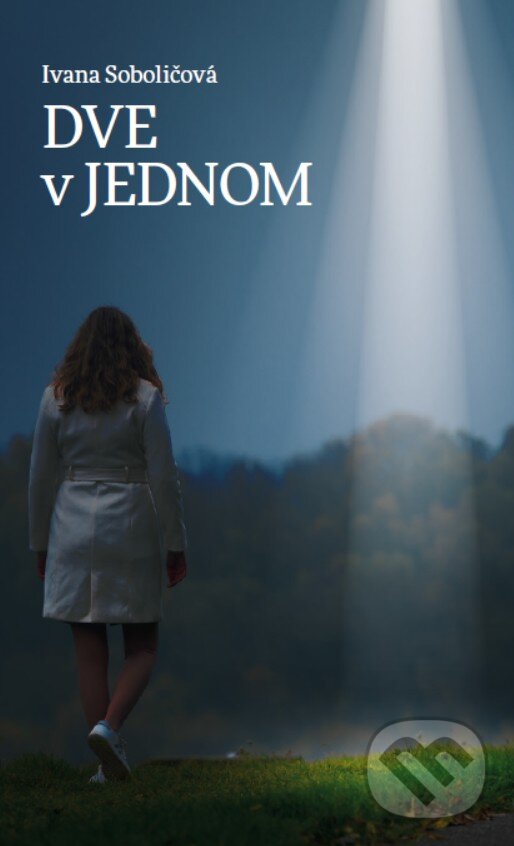 Kniha: Dve v jednom (Ivana Soboličová). Ivana Soboličová, 2026 Kniha: Dve v jednom (Ivana Soboličová). Ivana Soboličová, 2026