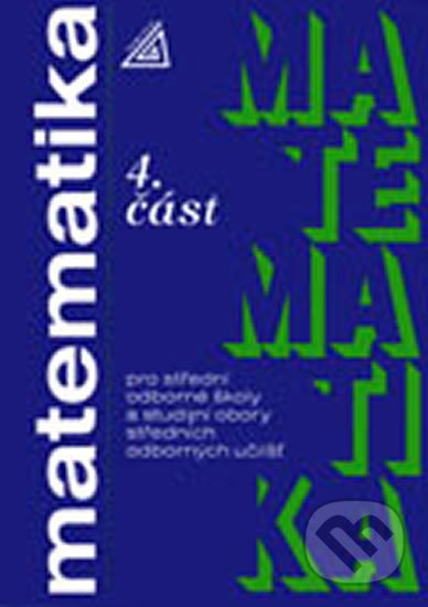 Kniha: Matematika pro SOŠ a studijní obory SOU 4.část (O. Petránek). Spoločnosť Prometheus, 2011 Kniha: Matematika pro SOŠ a studijní obory SOU 4.část (O. Petránek). Spoločnosť Prometheus, 2011