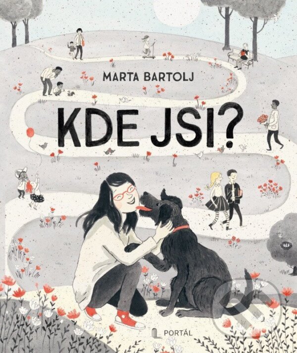 Kniha: Kde jsi? (Marta Bartolj). Portál, 2026 Kniha: Kde jsi? (Marta Bartolj). Portál, 2026